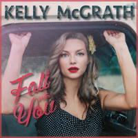 Kelly McGrath - Fall Into You