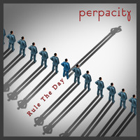 Perpacity - Rule The Day