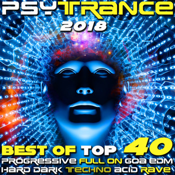 Various Artists - Psy Trance 2018 - Best of Top 40 Progressive Fullon Goa EDM Hard Dark Techno Acid Rave