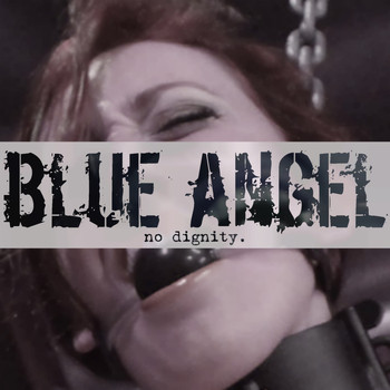 Blue Angel - No Dignity