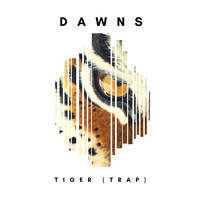 Dawns - Tiger (Trap)
