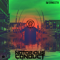 Notorious Conduct - I'm Gangsta
