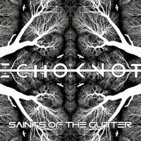 EchoKnot - Saints of the Gutter