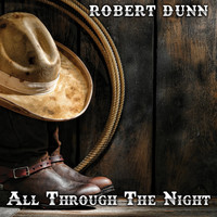 Robert Dunn - All Through The Night