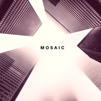 Mosaic - Kiss the Sky Up