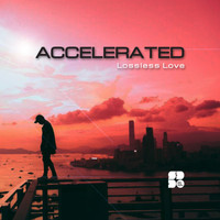 Accelerated - Lossless Love