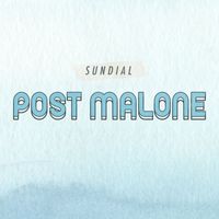 Sundial - post malone (Explicit)