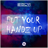 Eidly - Put Your Handz Up
