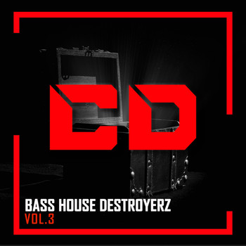 Various Artists - Bass House Destroyerz, Vol.3
