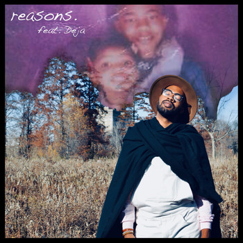 Deja - Reasons. (feat. Deja)