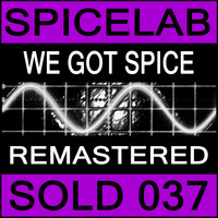 Spicelab - We Got Spice Remixes (Remastered)