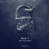 Mus-T - Key You Want