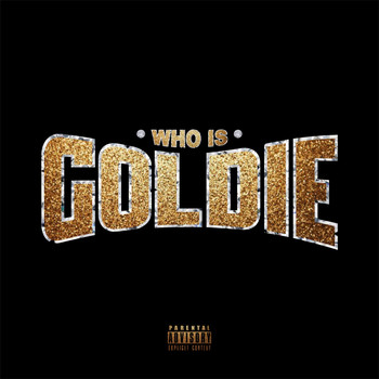 Goldie - Who Is Goldie (Explicit)