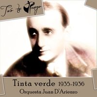 Orquesta Juan D’Arienzo, Walter Cabral - Tinta verde (1935-1936)