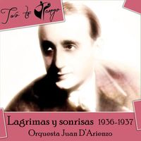 Orquesta Juan D’Arienzo - Lagrimas y sonrisas (1936-1937)