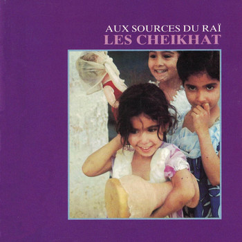 Various Artists - Aux sources du raï - Les Cheikhat