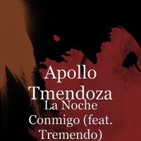 Tremendo - La Noche Conmigo (feat. Tremendo)