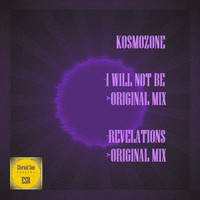 Kosmozone - I Will Not Be / Revelations