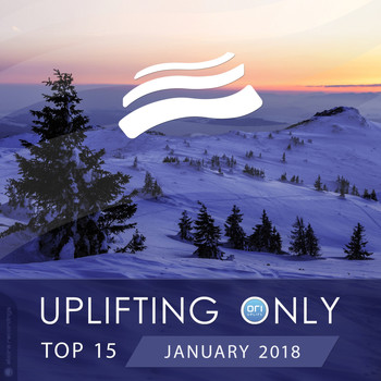 Various Artists - Uplifting Only Top 15: January 2018