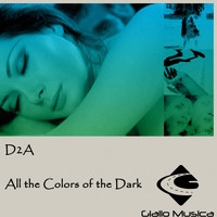 D2A - All the Colors of the Dark