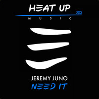 Jeremy Juno - Need It