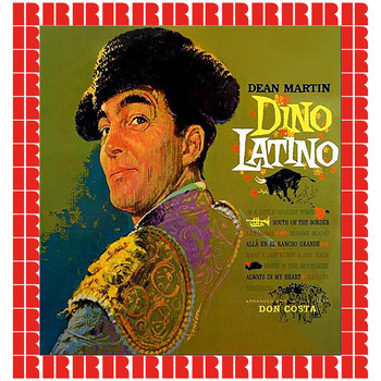Dean Martin - Dino Latino [Bonus Track Version] (Hd Remastered Edition)