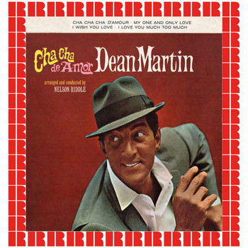 Dean Martin - Cha Cha De Amor [Bonus Track Version] (Hd Remastered Edition)