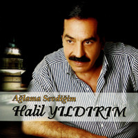 Halil Yıldırım - Ağlama Sevdiğim