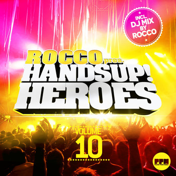 Various Artists - Rocco Pres. Hands up Heroes, Vol. 10 (Incl. DJ Mix by Rocco [Explicit])