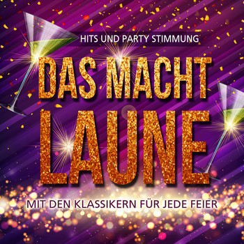 Various Artists - Das macht Laune - Hits und Party Stimmung mit den Klassikern für jede Feier, Vol. 2