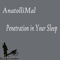 AnatolliMal - Penetration in Your Sleep