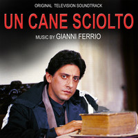 Gianni Ferrio - Un cane sciolto (Original Motion Picture Soundtrack)