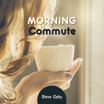Steve Coby - Morning Commute