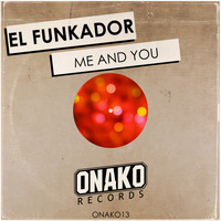 El Funkador - Me & You