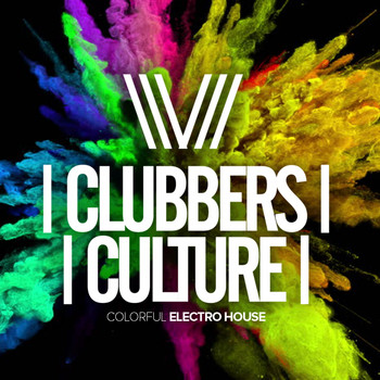 Various Artists - Clubbers Culture: Colorful Electro House