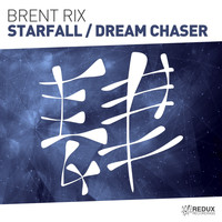 Brent Rix - Starfall / Dream Chaser