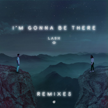 Lash - I'm Gonna Be There (Remixes)