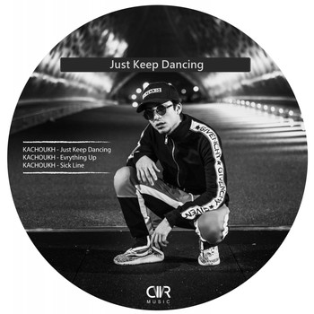 KACHOUKH - Just Keep Dancing EP