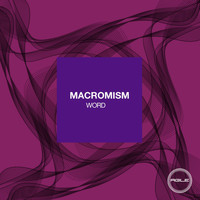 Macromism - Word EP