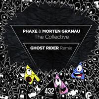 Phaxe, Morten Granau - The Collective (Ghost Rider Remix)