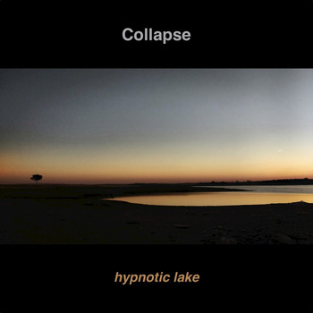 Collapse - Hypnotic Lake
