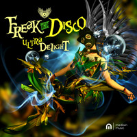 Freak The Disco - Ultra Delight (Explicit)