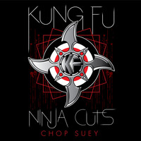 Kung Fu - Ninja Cuts: Chop Suey