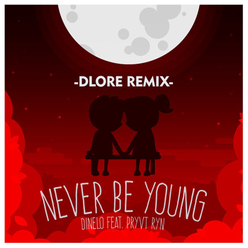 Pryvt Ryn - Never Be Young (Dlore Remix) [feat. PRYVT RYN]