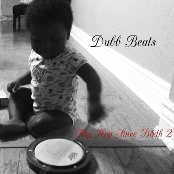 DubbBeats - Hip Hop Since Birth 2