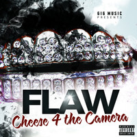 Flaw - Cheese 4 the Camera