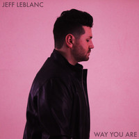Jeff Leblanc - Way You Are