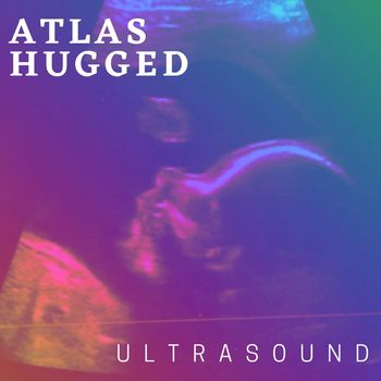 Atlas Hugged - Ultrasound