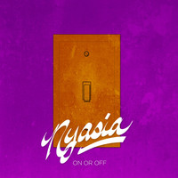 Nyasia - On or Off