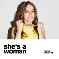 She's a Woman - Town's Silhouette